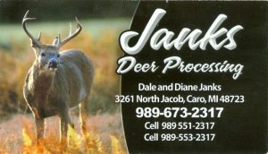 Janks Deer Processing Dale and Diane Janks 3261 North Jacob Road Caro, MI 48723 989-673-2317